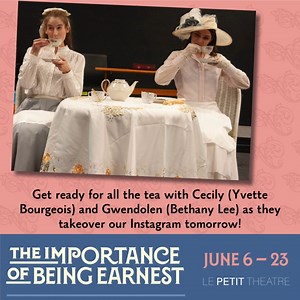 They're ready to spill some tea with you...Yvette and Bethany are taking over our Instagram account tomorrow, so check out @LePetit_Nola for some behind-the-scenes sneak peeks of EARNEST! #LPTEarnest #LePetitNOLA | Le Petit Théâtre Du Vieux Carré