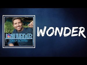 Josh Turner - Wonder (Lyrics)