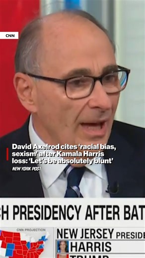 CNN’s David Axelrod called out “racism” and “sexism” as part of the reason why Vice President Harris lost the presidential race. | New York Post