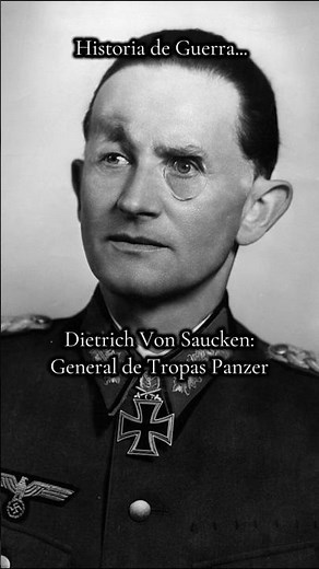 Dietrich von Saucken: General de Tropas Panzer.