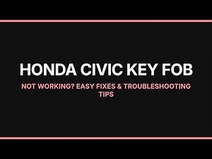 Honda Civic Key Fob Not Working? Easy Fixes & Troubleshooting Tips