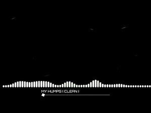 BLACK EYED PEAS - MY HUMPS (CLEAN) HQ