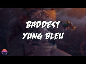 Yung Bleu - Baddest (feat. Chris Brown & 2 Chainz) (Lyrics Video)
