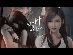 Right here || Cloud & Tifa.