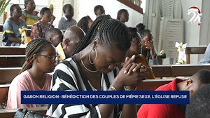 26 reactions · 5 comments | Gabon  religion : quel est l’avis des chrétiens à propos de la bénédiction des couples homosexuels ? | Gabon 24 | Facebook