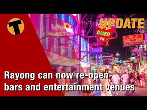 Rayong can now re-open bars and entertainment venues