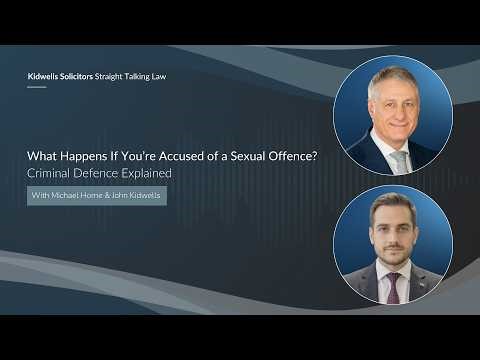 What Happens If You’re Accused of a Sexual Offence? | Criminal Defence Explained