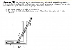 The slender bar weighs 40 lb with mass center at B and it is re... | Filo