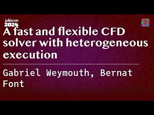 A fast and flexible CFD solver with heterogeneous execution | Weymouth, Font | JuliaCon 2024