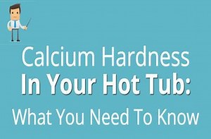 Calcium Hardness In Your Hot Tub: Everything You Need To Know – Pool Care Guy