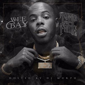 Weebay – Trap Till Fame (Mixtape)