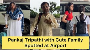 813K views · 3.1K reactions | Upcoming Movie OMG2 Cast Pankaj Tripathi With Beautiful wife & Gorgeous Daughter Spotted at Airport | Varinder Chawla | Facebook