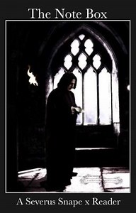 Severus Snape x Reader - The Note Box - 『S2 Chapter 18 ~ Unparalleled』
