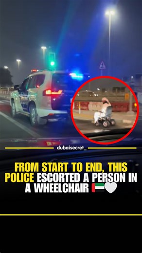 3.7K views · 33 reactions | The police escorted a man in a motorized wheelchair from the start of his journey all the way to his destination — making sure he stayed safe the entire time. Acts of kindness like this are what make the UAE special.  TT/7mto_94 #UAE #UAEMoments #PoliceInUAE #KindnessEverywhere #Humanity #UAECommunity #ForYouUAE | Dubai Secret | Facebook