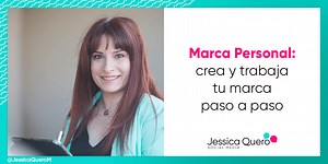 Marca personal: ¿qué es, cómo crearla y cómo trabajarla adecuadamente?