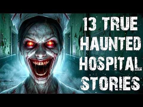 13 True Terrifying Hospital Scary Stories | Real Paranormal Horror Stories To Fall Asleep To
