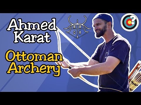 Ahmed Karat, on Ottoman Archery