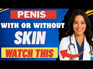 UROLOGIST: Penis With or Without Foreskin? Discover What’s Better! | Men’s Health Explained