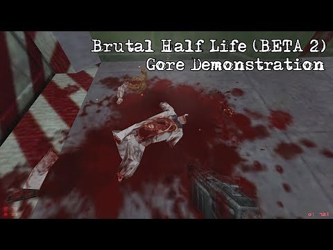 Brutal Half Life (BETA 2) - Gore Demonstration