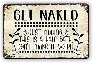 Get Naked Sign For Bathroom Decor Wall Sign 8x12 Inch - Rustic Bathroom Get Naked Just Kidding This is a Half Bath, Bathroom Signs Decor Farmhouse