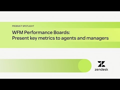 WFM performance boards: Present key metrics to agents and managers | Zendesk Product Spotlight