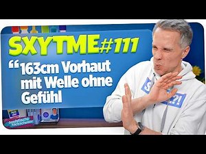 SXYTME 111 · 163cm Foreskin without sensation! | jungsfragen.de