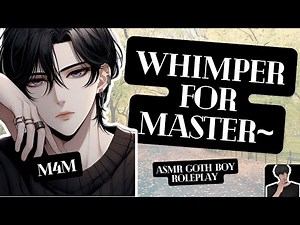 [ASMR M4M] A Goth Boy Chains You & Makes You Whimper!? [POSSESSIVE] [MASTER] [BEGGING] [PUPPY BOY]