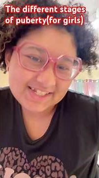 The different stages of puberty(for girls)