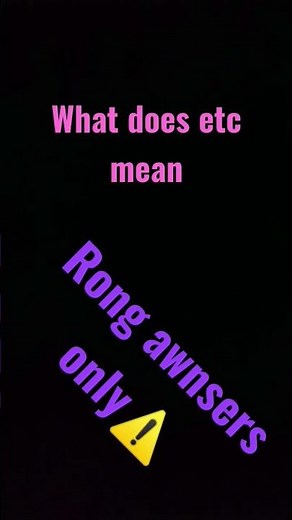 what does etc mean🤔