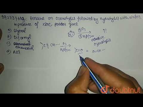 Benzene on ozonolysis followed by hydrolysis with water in presence of zinc powder gives , | CL...