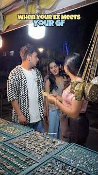 When Your Ex Meets Your GF