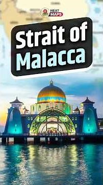 🌍 Malacca Strait: The Lifeline of Global Trade! | NEXT MAPS