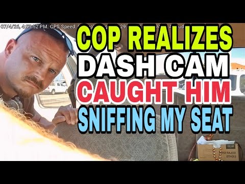 Cop Tears down DashCam After Recorded Sniffing my Seats