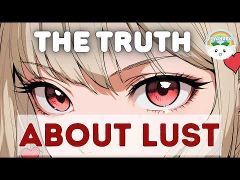 10 Psychological Facts About Lust