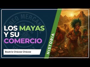 The Maya and their trade | Beatriz Chávez Chávez