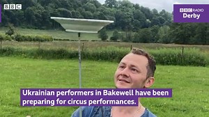 2.1K views · 23 reactions | Ukrainian performers are getting ready to put on a circus show in Bakewell, after it was postponed at Easter due to the war.  Hear more tomorrow: bbc.in/DerbyListenLive | BBC Derby | Facebook