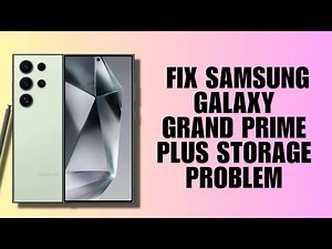 How To Fix Samsung Galaxy Grand Prime Plus Storage Problem (Full Guide)