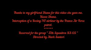 Reserved for the group " 37th Squadron BA-125 " by Mark Santori Join our group here https://www.facebook.com/groups/569570453453909/ ************ Thanks to my girlfriend Diana for this video she gave me. Kisses Diana. Interception of a Boeing 747 airliner by the France Air Force patrol. | Military Aircraft