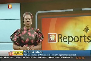 NIGERIA IMAGE Non-Appointment Of Ambassadors, Seizure Of Nigeria Assets Abroad | AIT Online | Facebook
