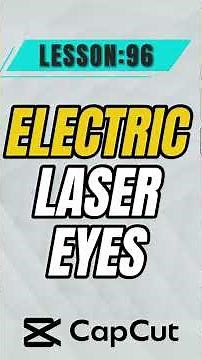 How to Add Electric Laser Eyes Effect in CapCut Mobile - Lesson 96 CapCut Mobile Tutorial #capcut