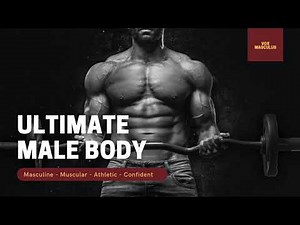 Ultimate Male Body | Powerful Subliminal