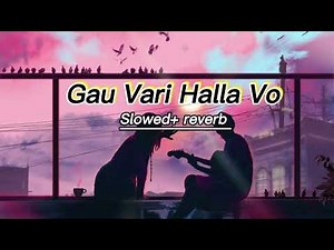 Gau Vari Halla Vo ..|Slowed + reverb| Feelings