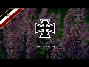 Erika - German Military Song [Re-Upload]
