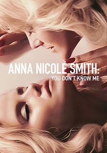 Anna Nicole Smith: You Don't Know Me - Stream: Online