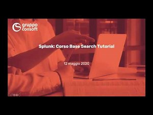 Webinar Splunk: Corso Base Search Tutorial