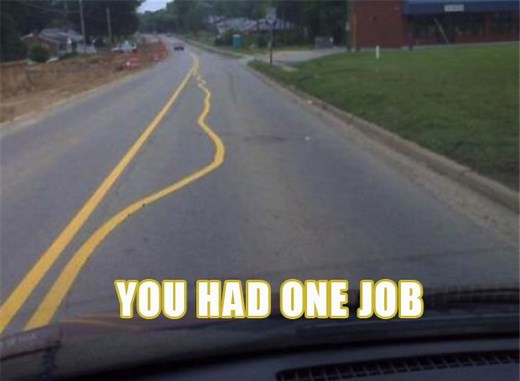You Had One Job | Know Your Meme