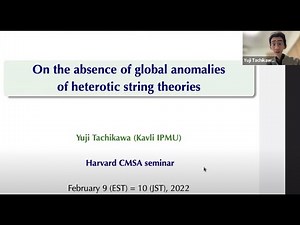 Yuji Tachikawa (IPMU) Absence of global anomalies of heterotic string theories@Harvard CMSA 2/9/2022
