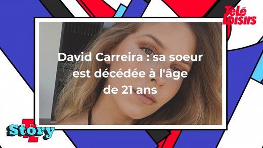 David Carreira en deuil : sa sœur Sara est décédée à l'âge de 21 ans