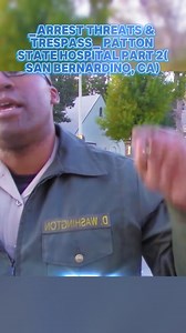 ARREST TH.REATS & TRESPASS – PATTON STATE HOSPITAL PART 2 (SAN BERNARDINO, CA) #FirstAmendment #Auditor #KnowYourRights | Pranky