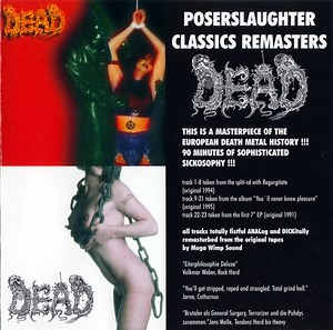 Dead - Poserslaughter Classics Remasters
